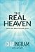 The Real Heaven: What the Bible Actually Says