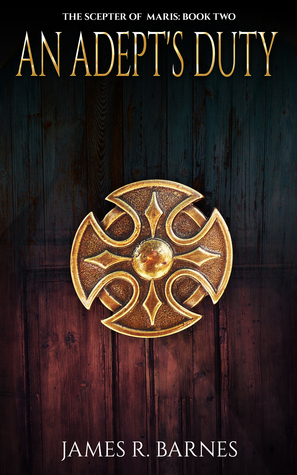 An Adept's Duty (The Scepter of Maris, #2)