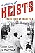 A History of Heists by Jerry   Clark