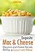 Exquisite Mac & Cheese: Macaroni and Cheese Recipes fit for a Gourmet Meal