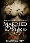 Married to the Dragon by Selina Coffey