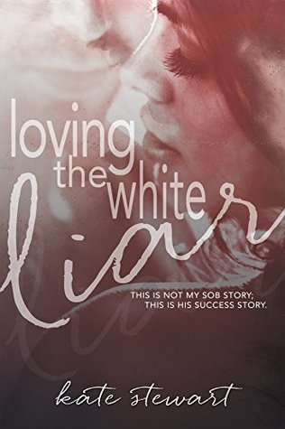 Loving the White Liar (Kindle Edition)