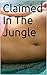 Claimed In The Jungle by Penelope Poole