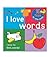 I Love Words - Big Lift the Flap Book