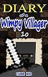 Diary of a Wimpy Villager #10 by Cube Kid