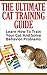 Cat Training: The Ultimate Cat Training Guide - Learn How To Train Your Cat And Solve Behavior Problems (Cats Care & Health, Kitten Care, Animal Care)