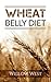 Wheat Belly Diet for Beginners: A Guide On Weight Loss and Total Health (Wheat Free Cookbook Included, Now With 20 Delicious Recipes)