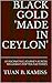 BLACK GOLD 'MADE IN CEYLON': A FASCINATING JOURNEY ACROSS SRI LANKA'S TOP TEA FACTORIES