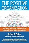 Book cover for The Positive Organization: Breaking Free from Conventional Cultures, Constraints, and Beliefs
