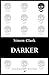 Darker by Simon Clark Darker by Simon Clark