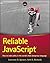 Reliable JavaScript: How to Code Safely in the World's Most Dangerous Language