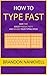 How to Type Fast: Save Time, Boost Productivity, and Double Your Typing Speed