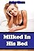 Milked In His Bed (Taboo Forbidden Erotica)