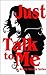 Just Talk To Me: An AriQui Novella Series (AriQui Novella Seriers Book 1)