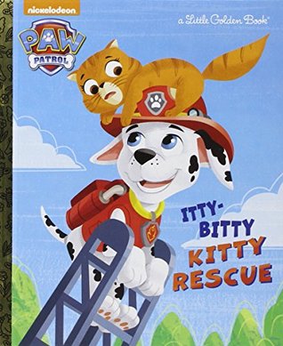 The Itty-Bitty Kitty Rescue (Paw Patrol) (Little Golden Book)