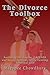 The Divorce Toolbox: Surviving the Courts, CAFCASS and Social Services, while Leading a Normal Life