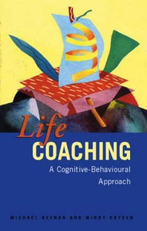 Life Coaching: A Cognitive-Behavioural Approach (Paperback)