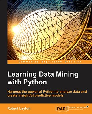 Learning Data Mining with Python (Kindle Edition)