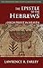 The Epistle to the Hebrews by Lawrence R. Farley