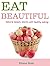 EAT BEAUTIFUL: Natural beauty starts with healthy eating