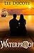 Waterproof by Lee DuCote