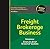 Freight Brokerage Business: Step-by-Step Startup Guide (StartUp Guides)