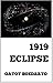 1919 Eclipse: And the General Relativity Theory