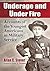 Underage and Under Fire: Accounts of the Youngest Americans in Military Service