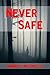 Never Safe
