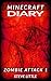 Minecraft Diary Zombie Atta...