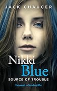 Nikki Blue: Source of Trouble