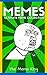 Memes: The funniest Memes ever! (Ultimate Memes Collection Book 6)