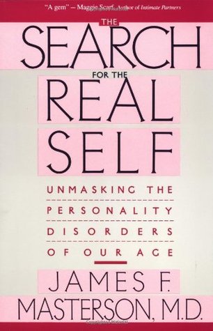 The Search For The Real Self: Unmasking The Personality Disorders Of Our Age (Paperback)