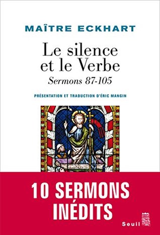 Le Silence et le verbe: sermons 87-105 (hors collection)