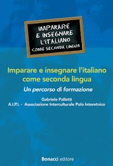 Imparare e insegnare l'italiano come seconda lingua. Un percorso di formazione.
