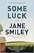 Some Luck (The Last Hundred Years Trilogy: A Family Saga)