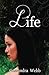 Life (The Kemla Saga, #1)