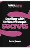 Dealing with Difficult People (Collins Business Secrets)