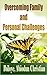 Overcoming Family and Perso...
