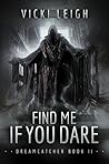 Find Me If You Dare by Vicki  Leigh