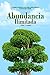 Abundancia ILIMITADA: Los Hábitos Clave para SER EXITOSO, SALUDABLE y SIEMPRE lejos de los Problemas Económicos.: El Libro de Exito para tomar CONTROL ... y Futuro ¡y Ser FELIZ!. (Spanish Edition)