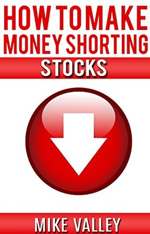 How to Make Money Shorting Stocks (Kindle Edition)