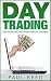 Day Trading: How Anyone Can...