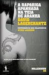 A Rapariga Apanhada na Teia de Aranha by David Lagercrantz