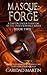 Masque: Forge: (A Gaston Leroux Phantom of the Opera Romance series) Book two (A Gaston Leroux Phantom of the Opera Series 2)