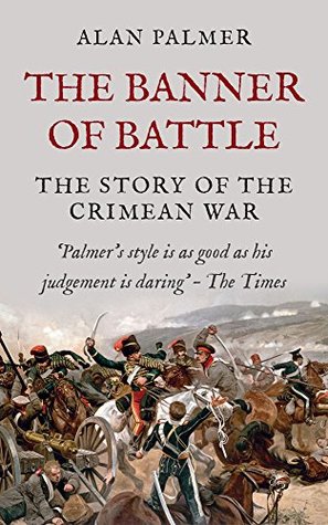 The Banner of Battle: The Story of the Crimean War (Kindle Edition)