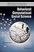 Behavioral Computational Social Science (Wiley Series in Computational and Quantitative Social Science)