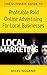 The Ultimate Guide to Profitable Paid Online Advertising For Local Businesses