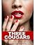 Three Cougars: The Bundle (Femdom, MILF, Mature Woman, Dominant Woman)