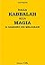 Dalla Kabbalah alla magia: Il giardino dei melograni